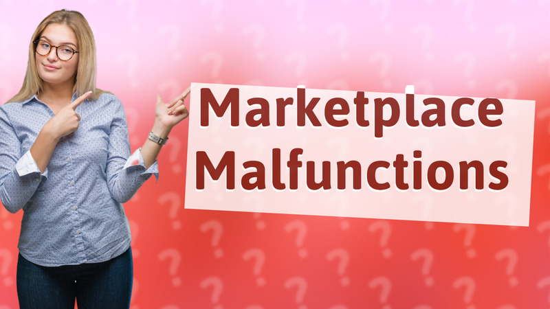 Marketplace Malfunctions