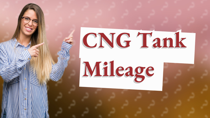 CNG Tank Mileage