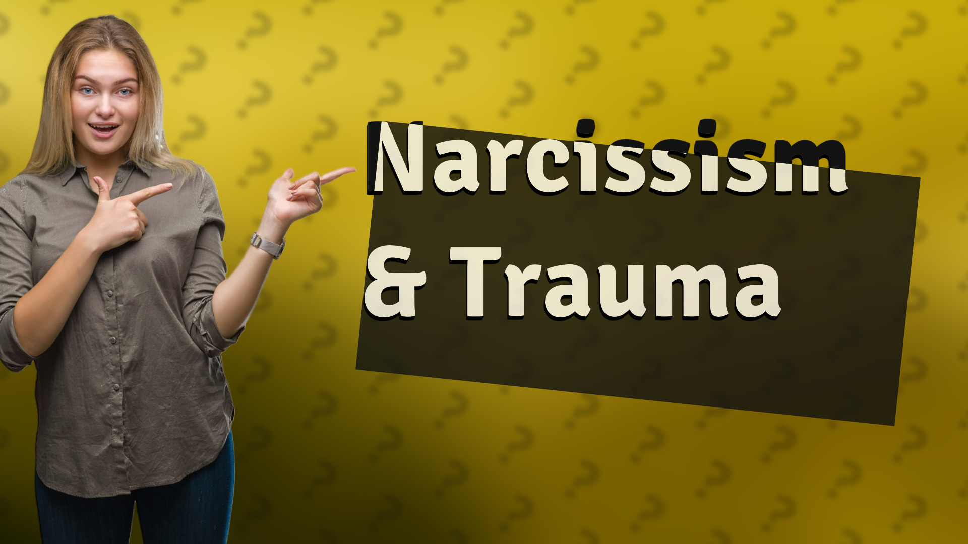 Narcissism & Trauma