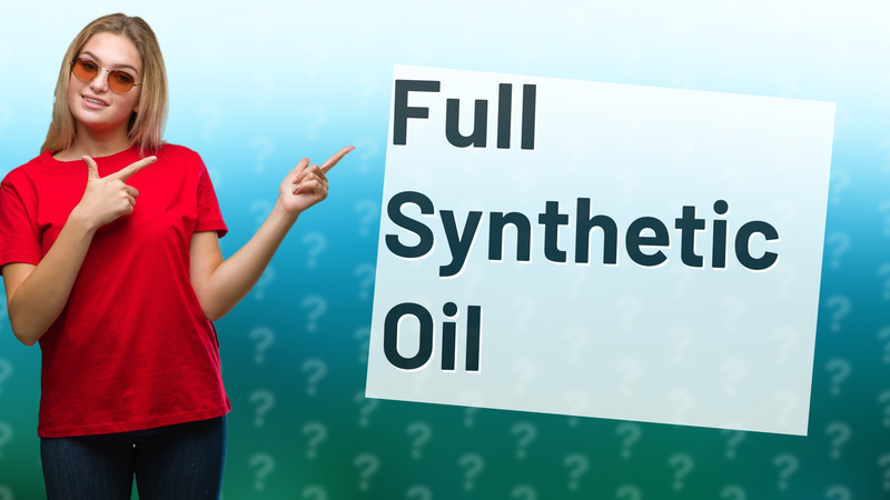 Full Synthetic Oil