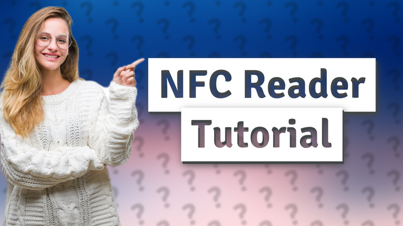 NFC Reader Tutorial