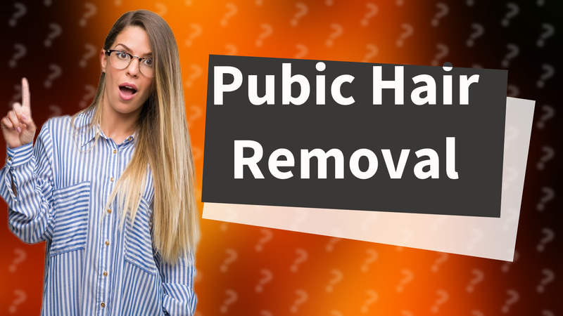 Pubic Hair Removal