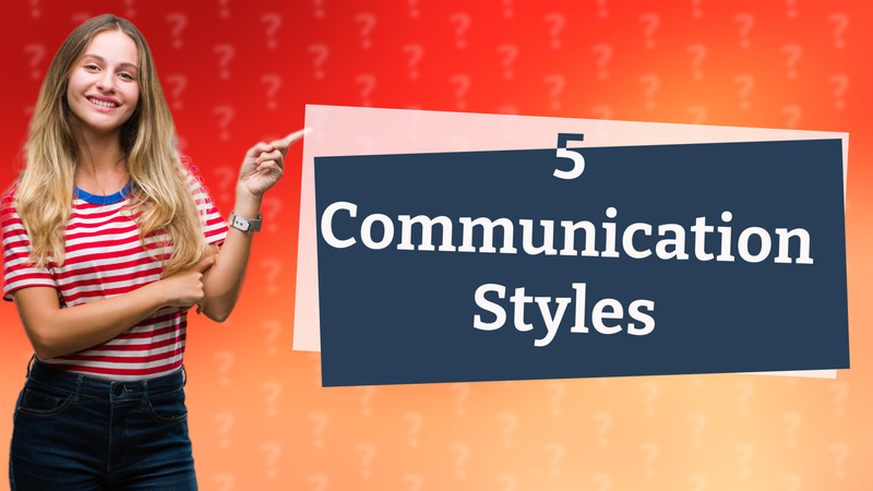 5 Communication Styles