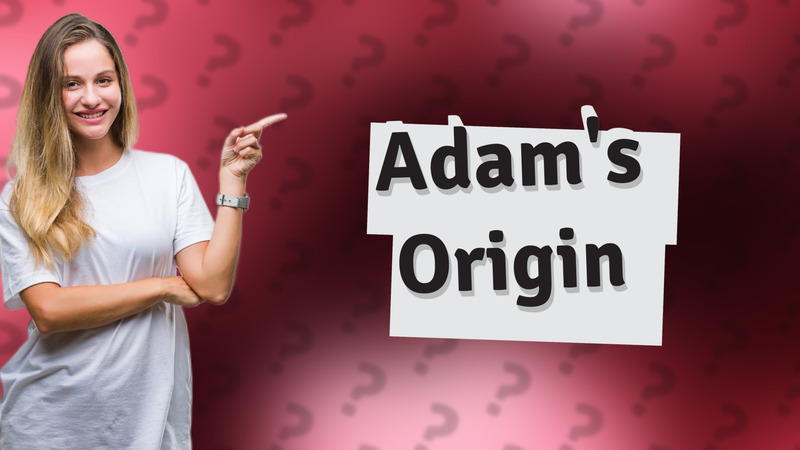Adam's Origin