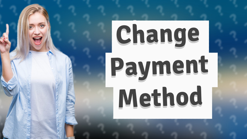 Change Payment Method