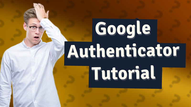 Google Authenticator Tutorial