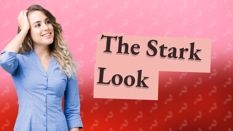 The Stark Look