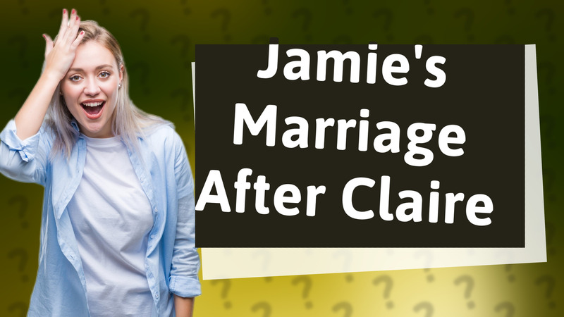 Jamie's Marriage After Claire