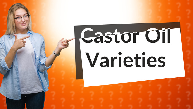 Castor Oil Varieties