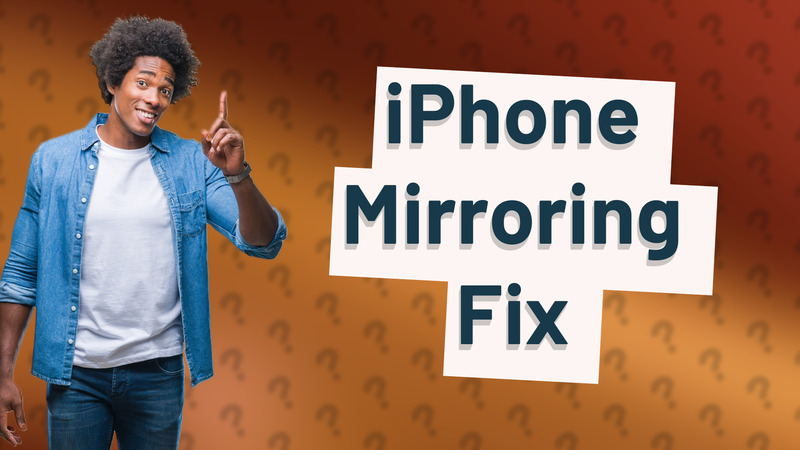 iPhone Mirroring Fix