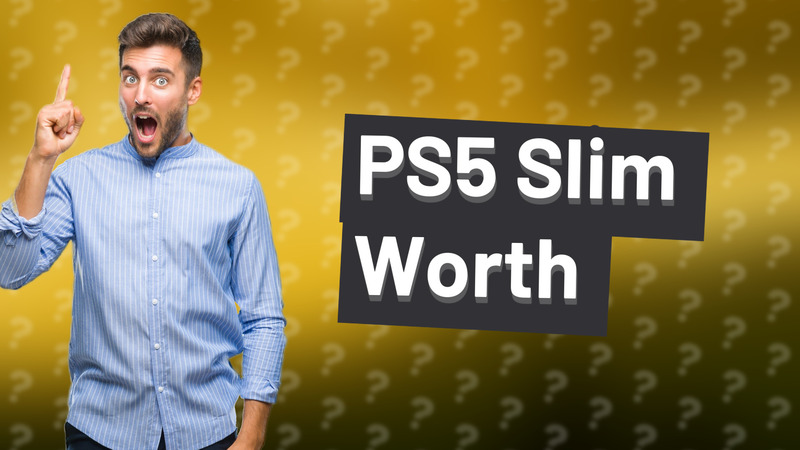 PS5 Slim Worth