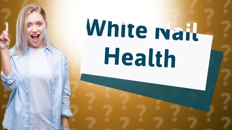 White Nail Health