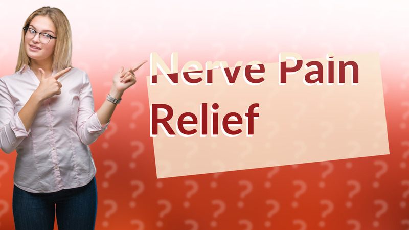Nerve Pain Relief