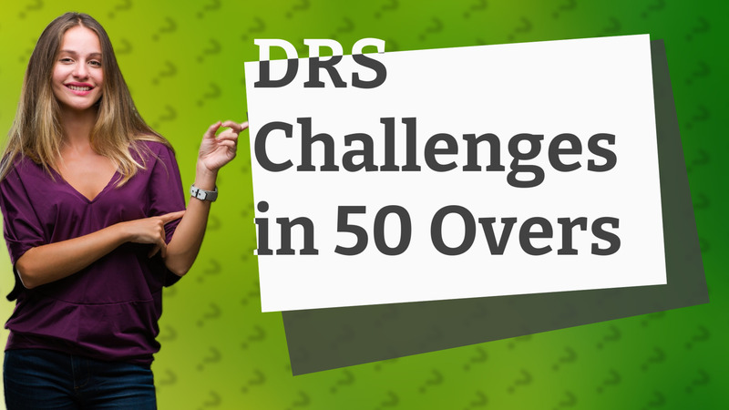 DRS Challenges in 50 Overs