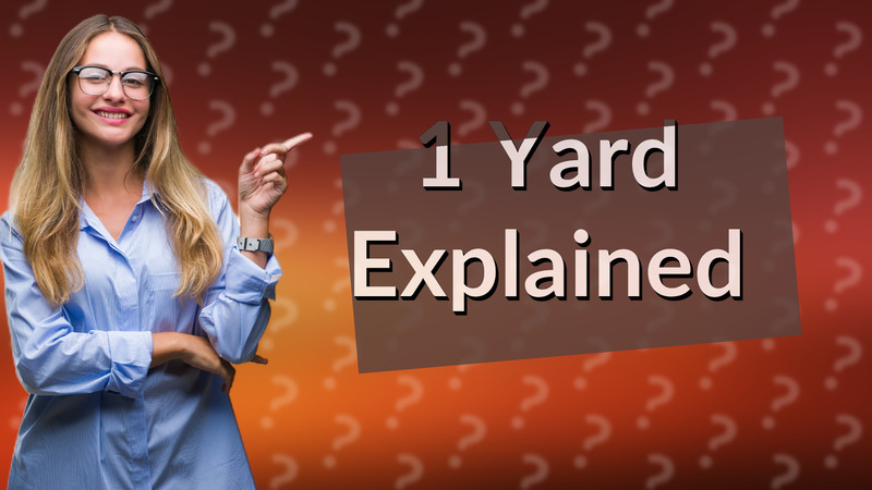 1 Yard Explained