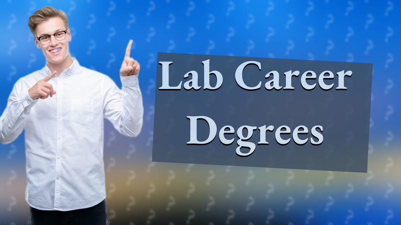 Lab Career Degrees