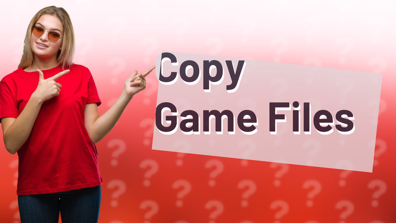 Copy Game Files