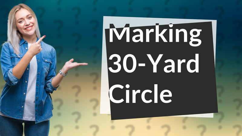 Marking 30-Yard Circle