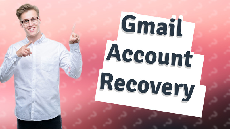 Gmail Account Recovery