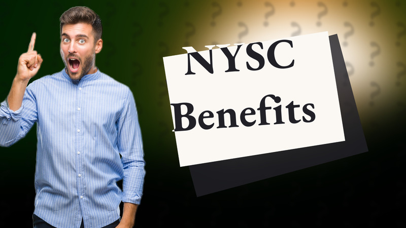 NYSC Benefits