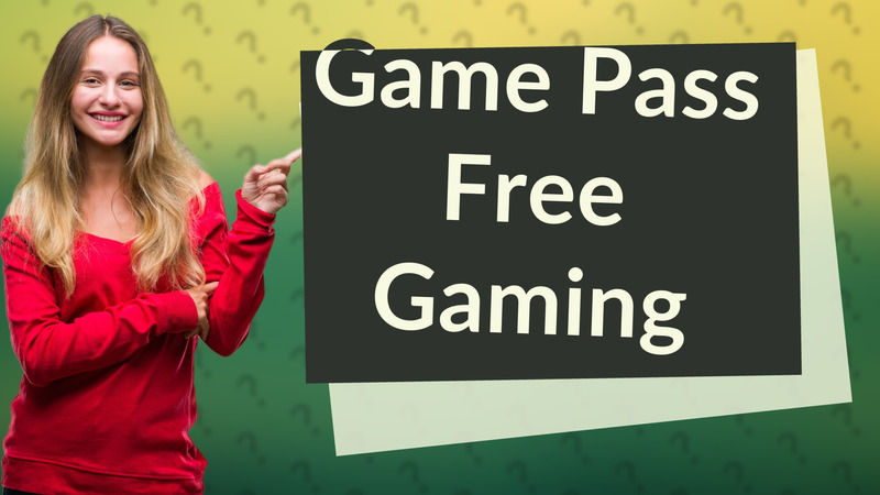 Game Pass Free Gaming