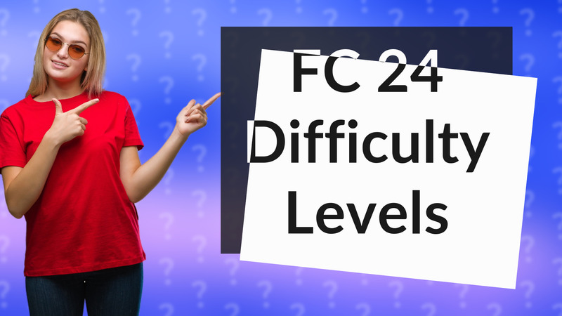 FC 24 Difficulty Levels