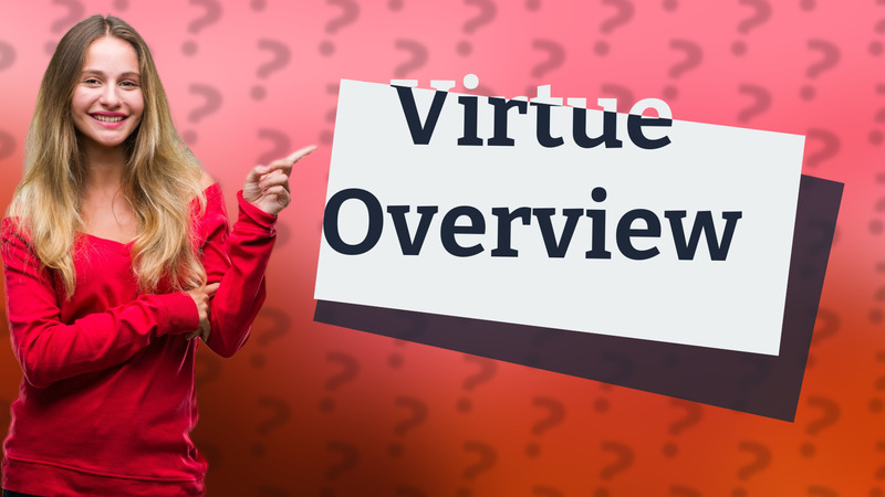 Virtue Overview