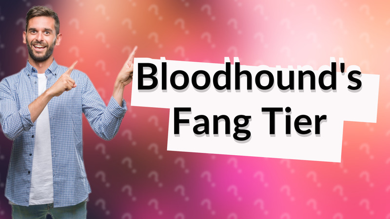 Bloodhound's Fang Tier
