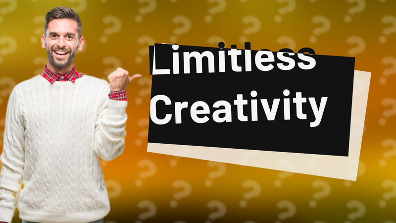 Limitless Creativity