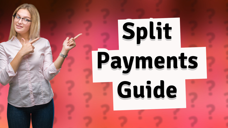 Split Payments Guide