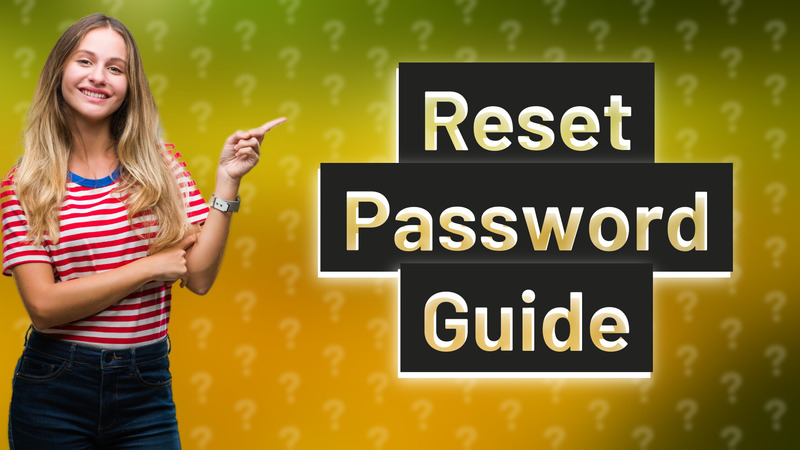 Reset Password Guide