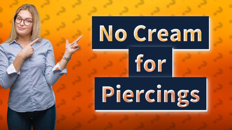 No Cream for Piercings