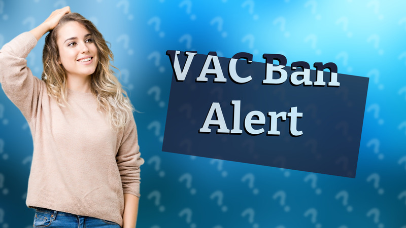 VAC Ban Alert