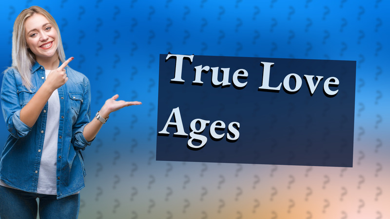True Love Ages