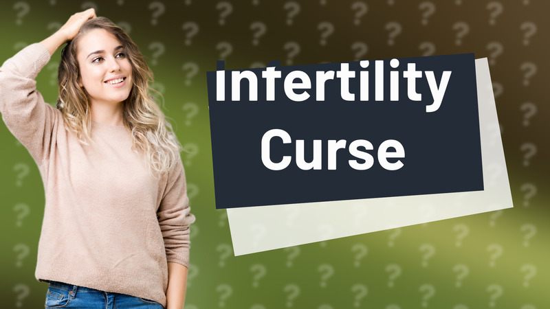 Infertility Curse