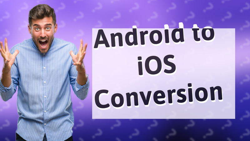 Android to iOS Conversion