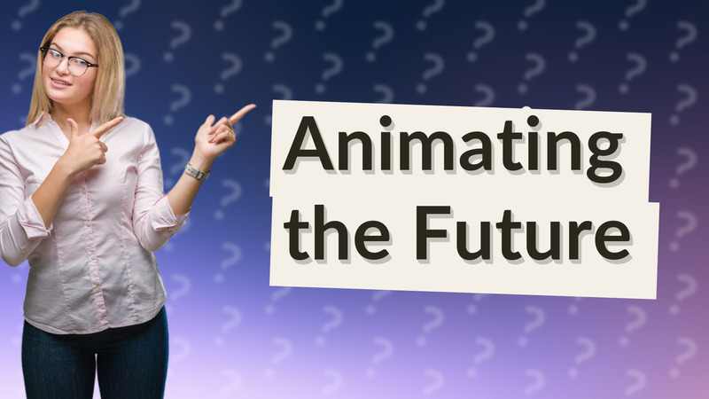 Animating the Future
