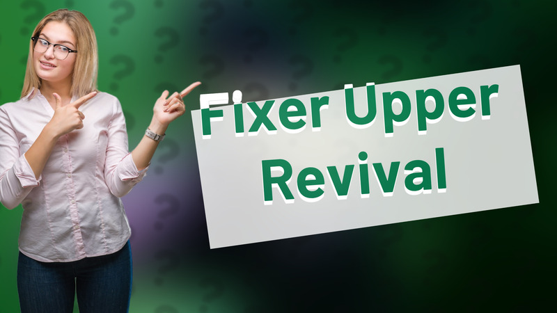 Fixer Upper Revival