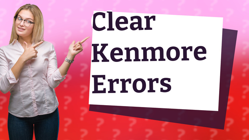 Clear Kenmore Errors