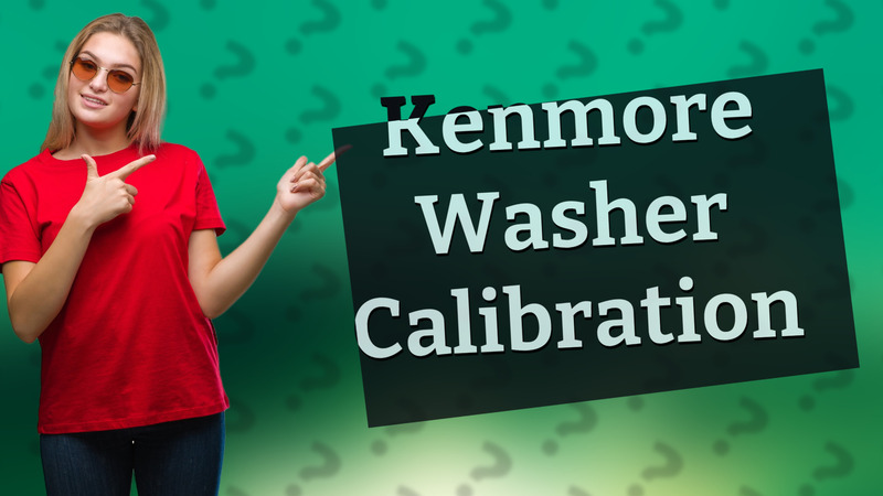 Kenmore Washer Calibration