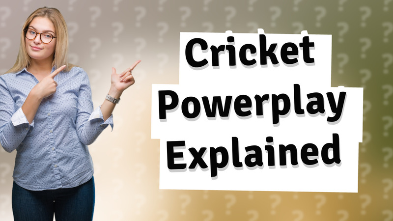 Cricket Powerplay Explained