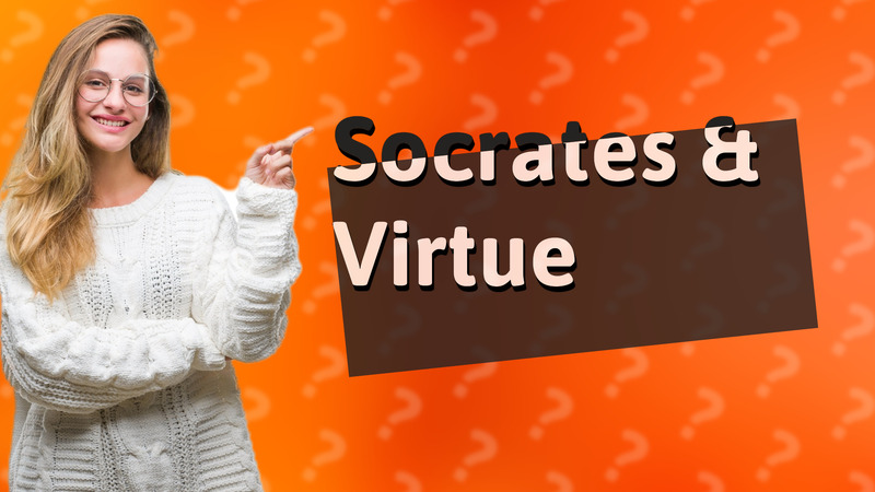 Socrates & Virtue