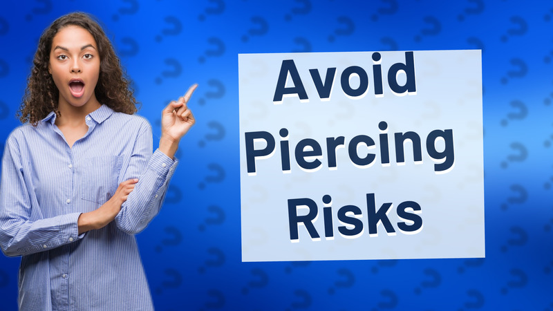 Avoid Piercing Risks
