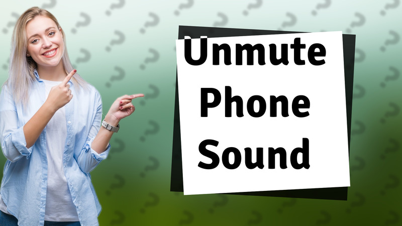 Unmute Phone Sound