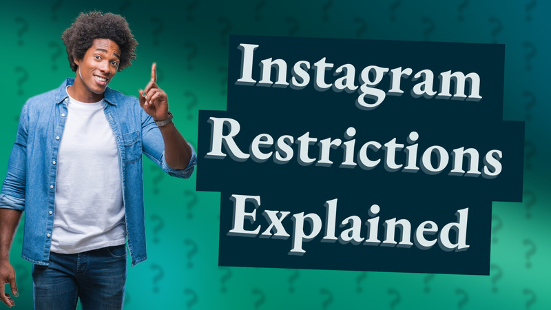 Instagram Restrictions Explained