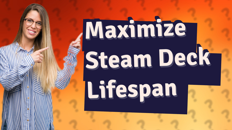 Maximize Steam Deck Lifespan
