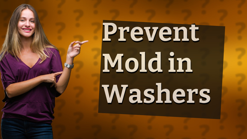 Prevent Mold in Washers