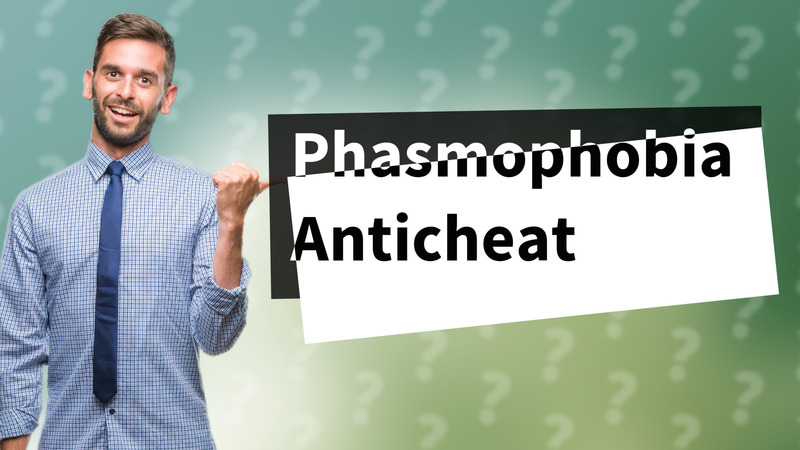 Phasmophobia Anticheat