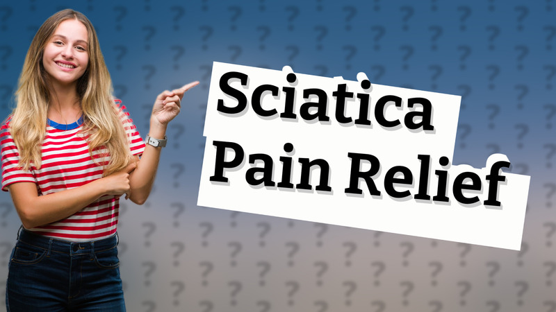 Sciatica Pain Relief
