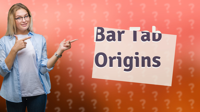 Bar Tab Origins